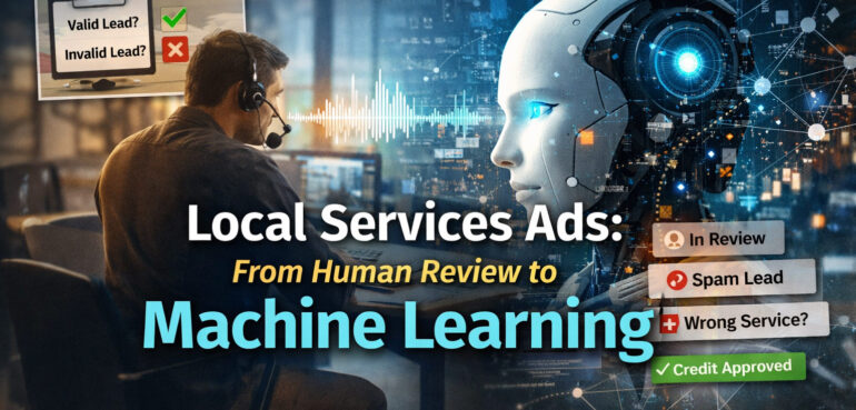 Local Services Ads Lead Quality Is a Machine Learning Decision, Not a Human One